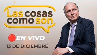 🔴 #ENVIVO LAS COSAS COMO SON 13/12/24 #LASCOSASRPP