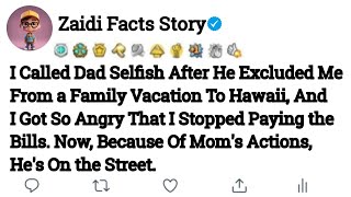 I Called Dad Selfish After He Excluded Me From a Family Vacation To Hawaii, And... - Reddit Stories