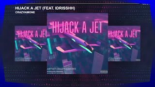 Crazyaimone – Hijack A Jet (feat. Idrisshh) (New Artist