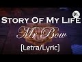 Mr Bow-Story of my Life [Letra/Lyric]  | Blé Letras