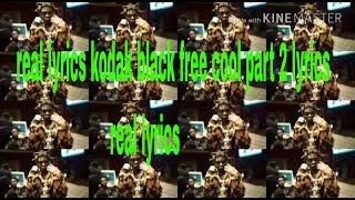 Kodak Black  - Free Cool Pt. 2  (lyrics)
