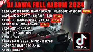 DJ JAWA TERBARU 2024 - DJ PANCENE MUNG PENGANGGURAN (NGANGGUR )FULL ALBUM VIRAL TIKTOK TERBARU 2024