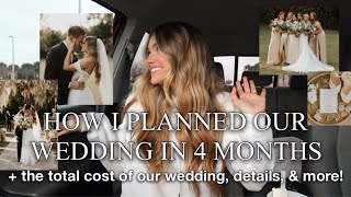 HOW I PLANNED OUR WEDDING IN 4 MONTHS + how much our wedding cost, details, & more!!