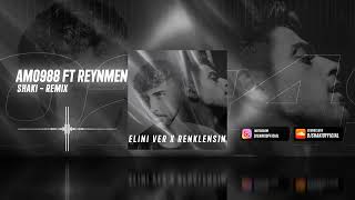 Amo988 ft Reynmen - Elini Ver x Renklensin | Shaki - Remix |