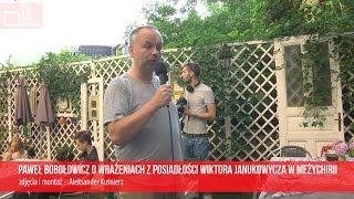 Paweł Bobołowicz o wrażeniach z posiadłości Wiktora Janukowycza w Meżychirii