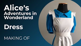 Alice's Adventures in Wonderland - Dress - Making of