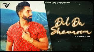 Latest Punjabi Songs 2021 | Dil Da Showroom ( Full Song ) Parmish Verma || New Punjabi Songs 2021