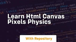 Learn html canvas pixels physics