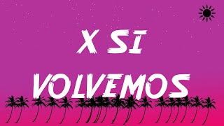 KAROL G, Romeo Santos - X SI VOLVEMOS (Letra/Lyrics)