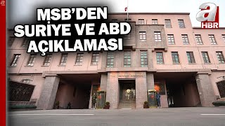 Milli Savunma Bakanlığı'ndan Suriye açıklaması: Suriye'nin tek bir ordusu olmalıdır! | A Haber