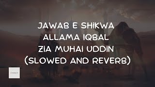 Jawab e Shikwa | Allama Iqbal | Zia Muhai Uddin | Slowed and Reverb | Poetry | Bange Dra