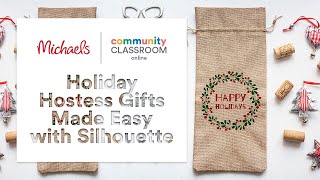 Online Class: Holiday Hostess Gifts Made Easy with Silhouette | Michaels