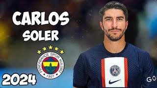 Carlos Soler - Welcome to Fenerbahce • Best Skills, Assists \u0026 Goals 2024