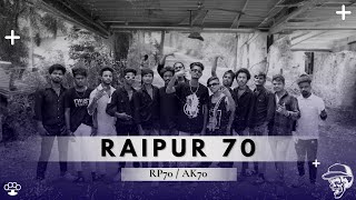 RAIPUR70 ||OFFICIAL MUSIC VIDEO||AK70XRP70||2023||Prod By@waylaybeats||