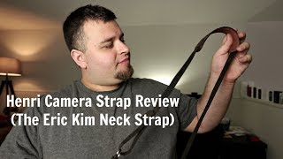 Henri Camera Strap Review: The Eric Kim Leather Neck Strap For Street Photographers