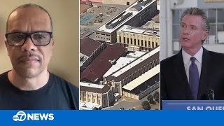 Former San Quentin inmate weighs in on Gov. Newsom's plan to transform the max security prison