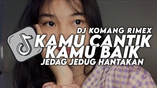 DJ KARNA KAMU CANTIK JEDAG JEDUG HANTAKAN VIRAL TIKTOK TERBARU 2023 DJ KOMANG RIMEX | SOUND PLAT KT