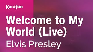 Welcome to My World (live) - Elvis Presley | Karaoke Version | KaraFun