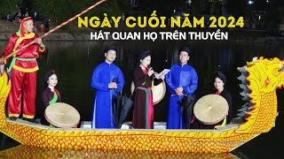 YÊU MỘT BẮC NINH #HÁT QUAN HỌ TRÊN THUYỀN NGÀY CUỐI NĂM