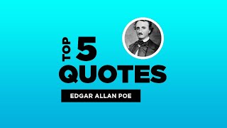 Top 5 Edgar Allan Poe Quotes - American Poet. #EdgarAllanPoe #EdgarAllanPoeQuotes #Quotes