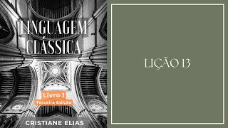 Linguagem Clássica 1   Lição 13, 14, 15, 16 e 17 sobre Conjugação Verbal