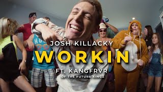 Workin ( Official Music Video ) - Josh Killacky Feat. Kangfrvr of The Future Kingz
