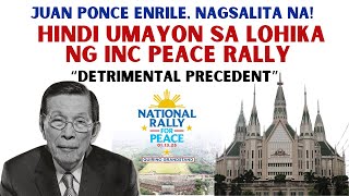 JUAN PONCE ENRILE, HINDI AYON SA LOHIKA NG INC PEACE RALLY