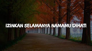 Eye, X-Ray, Ella - Izinkan Selamanya Namamu Dihati, Mekar Di Jiwa, Dua Insan Bercinta [Lyrics]