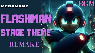 ロックマン２ フラッシュマンステージ BGM Remake MEGAMAN2 FLASHMAN Stage BGM Remake