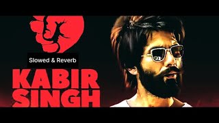 The Tragic Tale of Kabir Singh: A Slowed \u0026 Reverb Experience