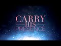 Carry HIs Presence