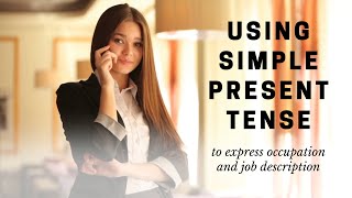 How to Use Simple Present Tense to Express Occupation and Job Description | Learn English Grammar