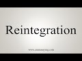 How To Say Reintegration