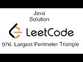 Largest Perimeter triangle || Leetcode 976