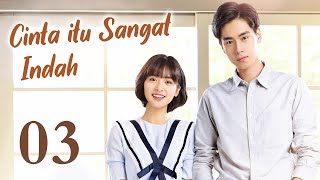 【INDO SUB】Cinta itu Sangat Indah 03丨Kisah cinta remaja