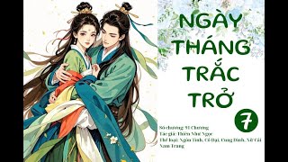 Chương 61-Chương 70: NGÀY THÁNG TRẮC TRỞ- Thiên Như Ngọc-Truyện Audio Cổ Đại, Nữ Cải Nam Trang, HE