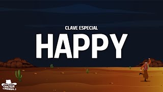 Clave Especial - HAPPY (Letra/Lyrics)