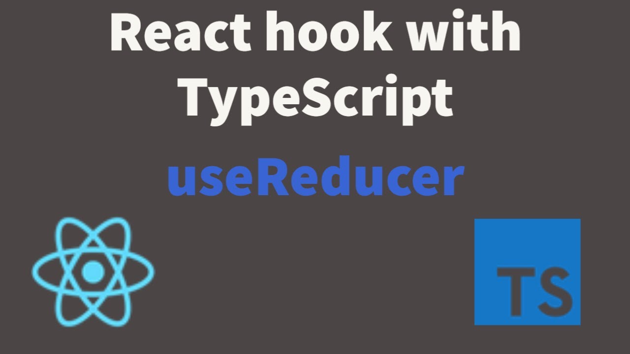 React Hooks Usereducer With Typescript Youtube
