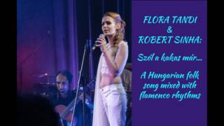 Flora Tandi \u0026 Robert Sinha: Szól a kakas már...