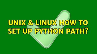 Unix & Linux: How to set up Python path?