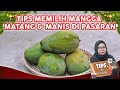 TIPS MEMILIH MANGGA MATANG DAN MANIS DI PASARAN