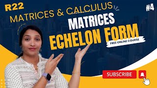 Echelon Form in Telugu || Find Rank using Echelon form in very simple method || M1 R22 || M1 R23 ||