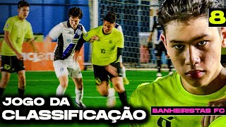 BANHEIRISTAS FC 2: O JOGO DA CLASSIFICAÇÃO! (EP.8)