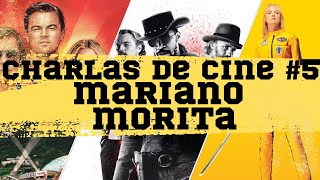 CHARLAS DE CINE #5: MARIANO MORITA