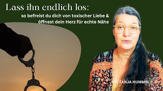 Toxischer Ex-Partner? Lass los und mach Platz für echte Liebe!