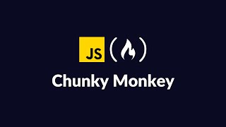 FreeCodeCamp Chunky Monkey Solution | JavaScript Walkthrough