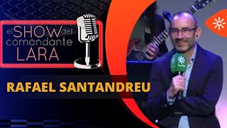 RAFAEL SANTANDREU en El Show del Comandante Lara