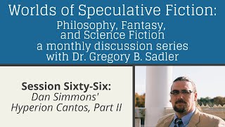 Dan Simmons' Hyperion Cantos (part 2) | Worlds Of Speculative Fiction (lecture 66)