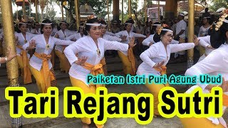 Tari Rejang Sutri oleh Paiketan Istri Puri Agung Ubud (Full Video)