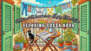 How to Enjoy Your Day at Balcony ❤ Relaxing Bossa Nova